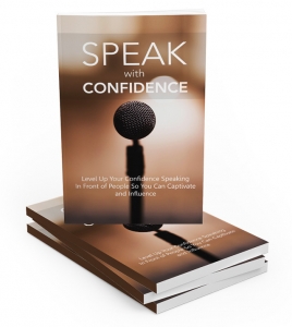 Speak With Confidence - Speaking in Front of People with Confidence eBook